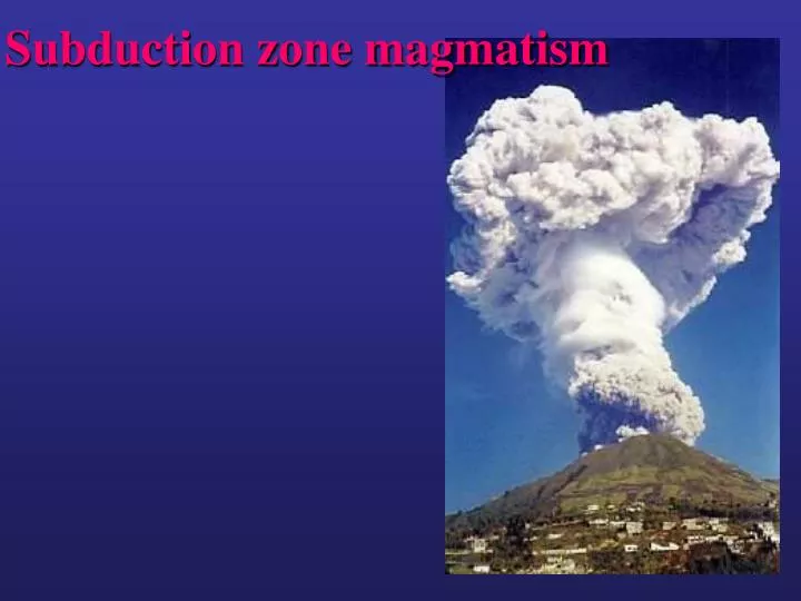 subduction zone magmatism