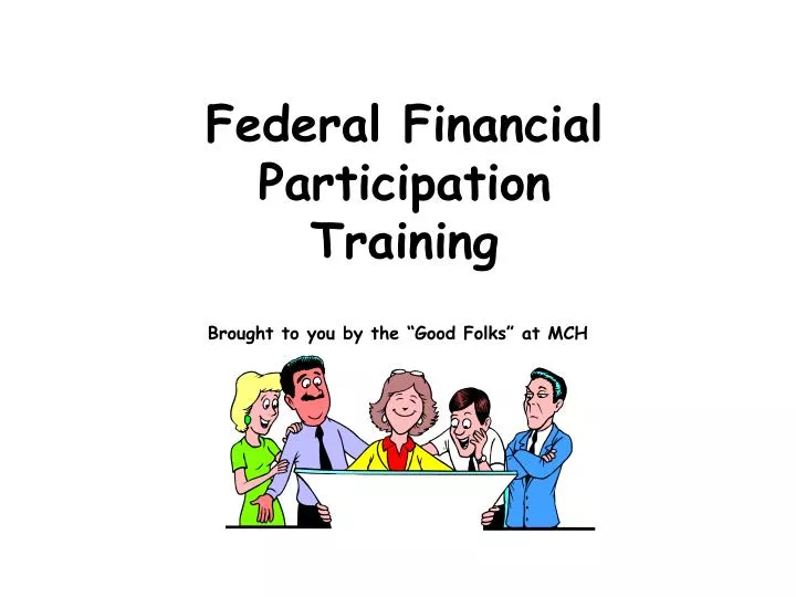 federal financial participation training