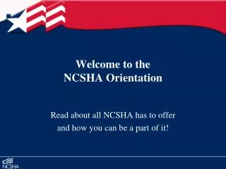 Welcome to the NCSHA Orientation