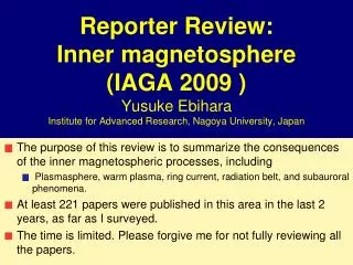 Reporter Review: Inner magnetosphere (IAGA 2009 ) Yusuke Ebihara Institute for Advanced Research, Nagoya University, Jap