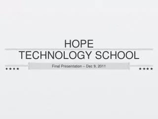 HOPE TECHNOLOGY SCHOOL