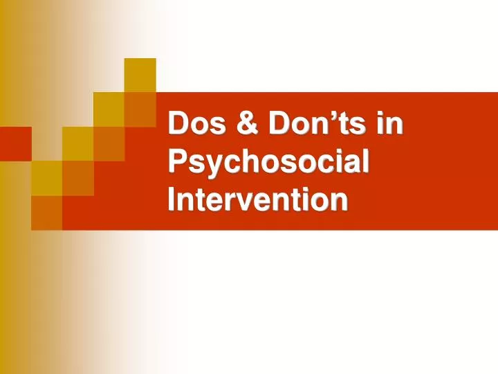 dos don ts in psychosocial intervention