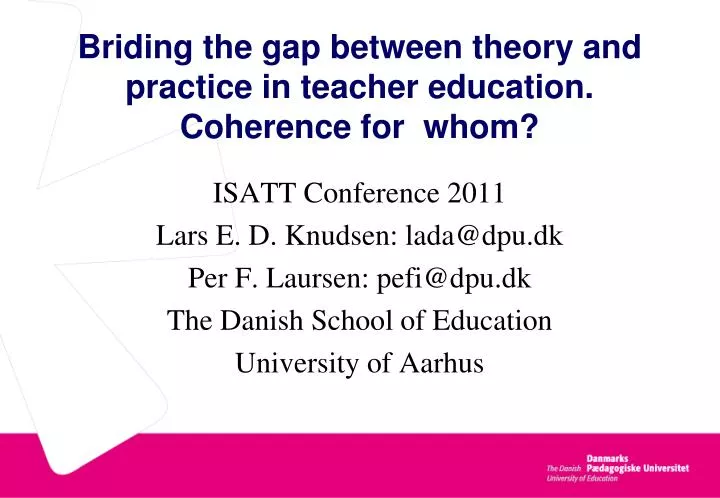 briding the gap between theory and practice in teacher education coherence for whom