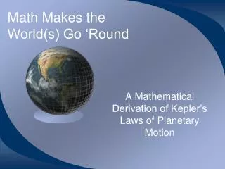 Math Makes the World(s) Go ‘Round