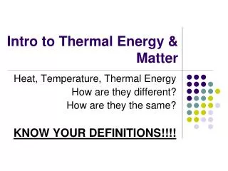 Intro to Thermal Energy &amp; Matter