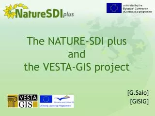 The NATURE-SDI plus and the VESTA-GIS project