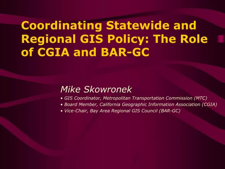 coordinating statewide and regional gis policy the role of cgia and bar gc