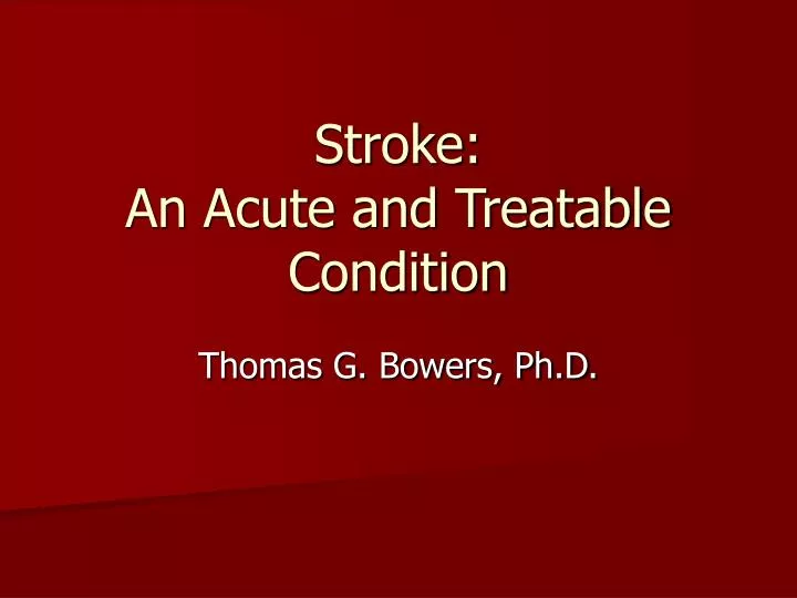 stroke an acute and treatable condition