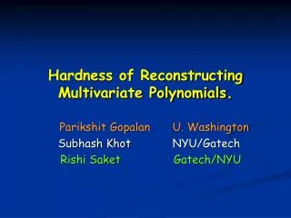 Hardness of Reconstructing Multivariate Polynomials.
