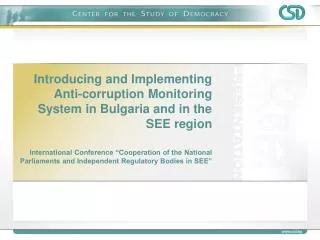Introducing and Implementing Anti-corruption Monitoring System in Bulgaria and in the SEE region