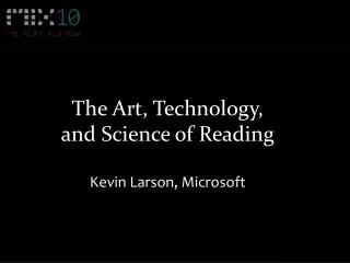 The Art, Technology, and Science of Reading