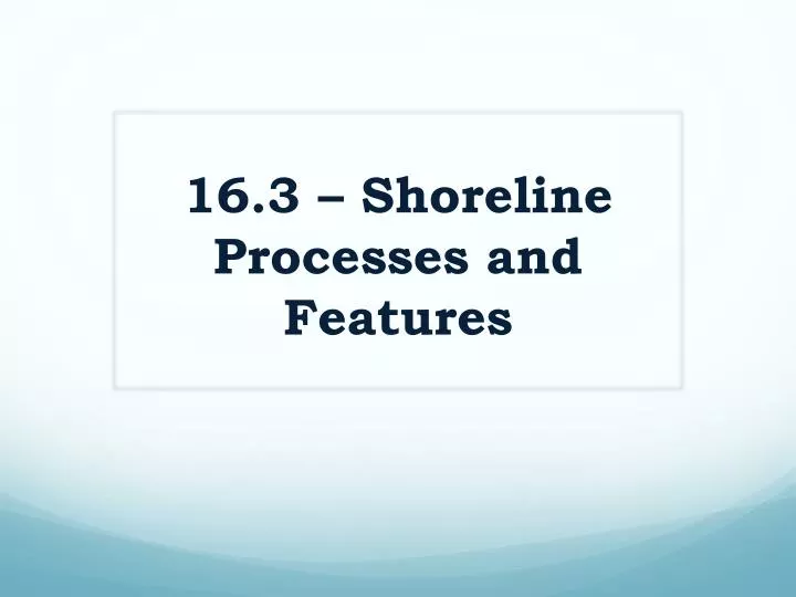 16 3 shoreline processes and features