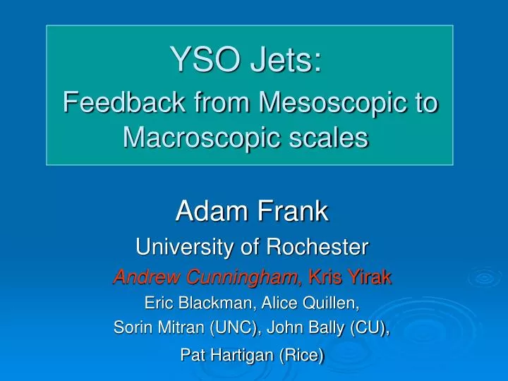 yso jets feedback from mesoscopic to macroscopic scales