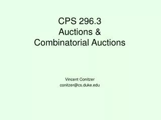 CPS 296.3 Auctions &amp; Combinatorial Auctions