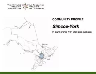 COMMUNITY PROFILE Simcoe-York In partnership with Statistics Canada