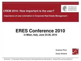 CREM 2010: How important is the user? - Importance of user-orientation in Corporate Real Estate Management -