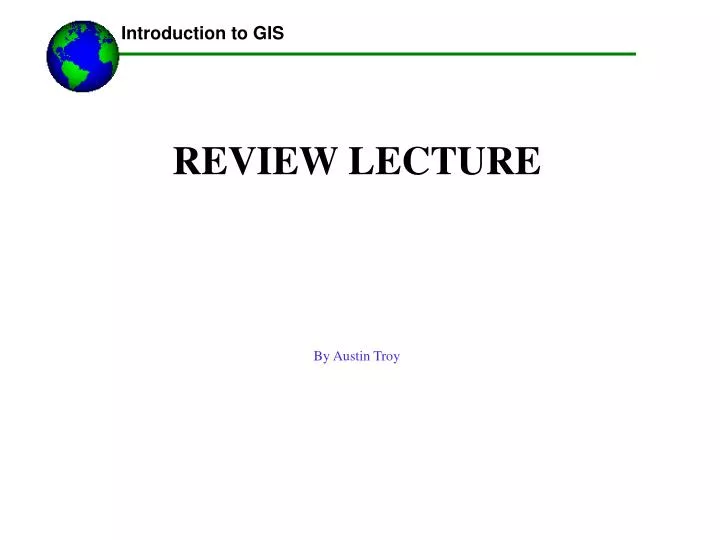 review lecture by austin troy