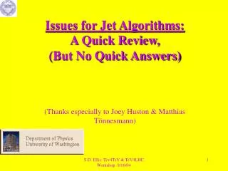 Issues for Jet Algorithms: A Quick Review, (But No Quick Answers)