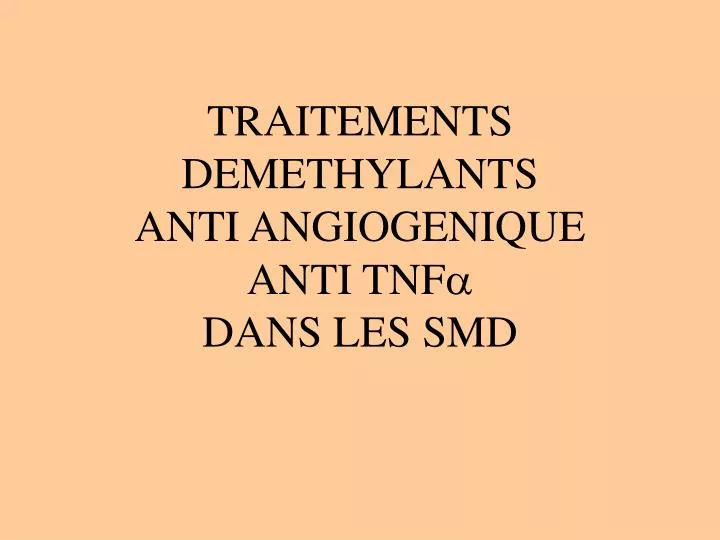 traitements demethylants anti angiogenique anti tnf dans les smd