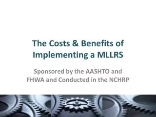 The Costs &amp; Benefits of Implementing a MLLRS