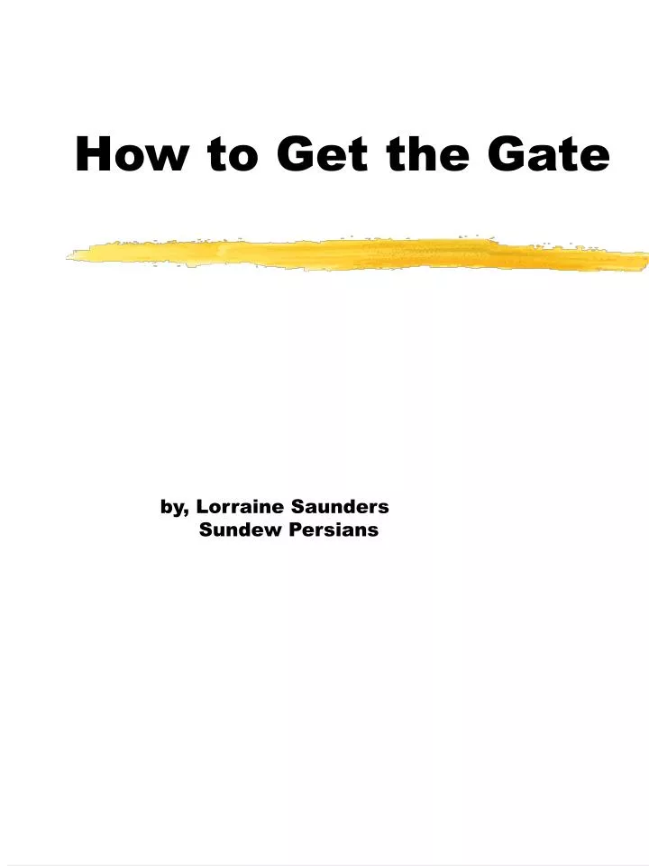 how to get the gate
