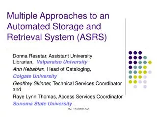 Multiple Approaches to an Automated Storage and Retrieval System (ASRS)