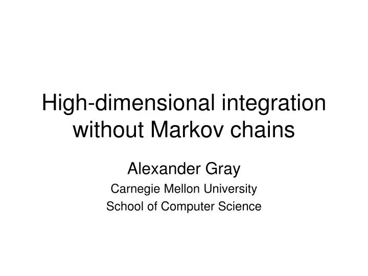 high dimensional integration without markov chains