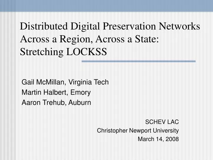 distributed digital preservation networks across a region across a state stretching lockss