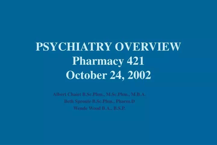 psychiatry overview pharmacy 421 october 24 2002