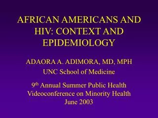 AFRICAN AMERICANS AND HIV: CONTEXT AND EPIDEMIOLOGY