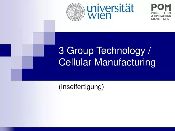 3 group technology cellular manufacturing