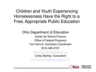 Ohio Department of Education Center for School Finance Office of Federal Programs Tom Dannis: Homeless Coordinator (614)