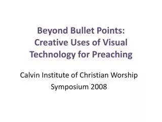 Beyond Bullet Points: Creative Uses of Visual Technology for Preaching