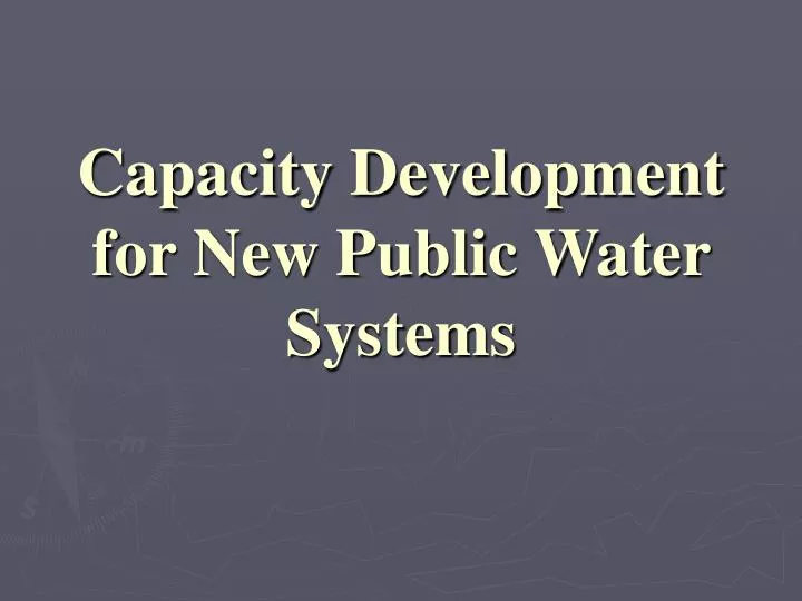 capacity development for new public water systems