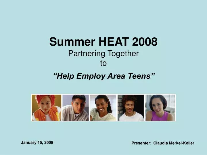 summer heat 2008 partnering together to help employ area teens