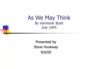As We May Think By Vannevar Bush July 1945