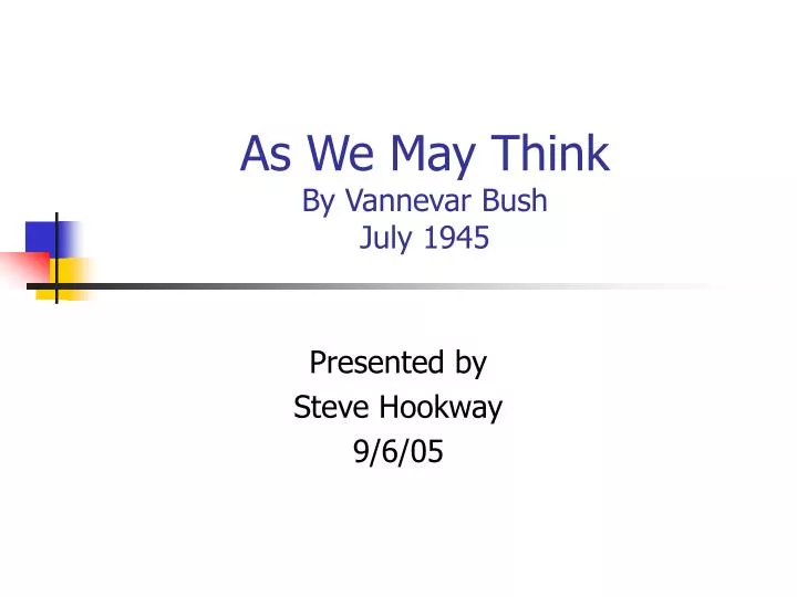as we may think by vannevar bush july 1945