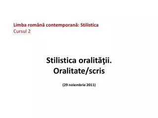 Limba română contemporană: Stilistica Cursul 2