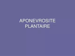 aponevrosite plantaire
