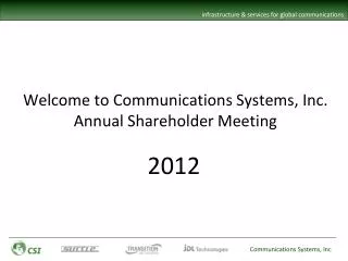 Welcome to Communications Systems, Inc. Annual Shareholder Meeting
