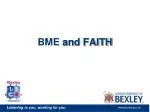 BME and FAITH