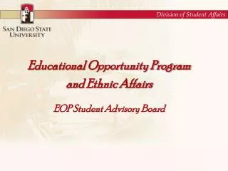 Educational Opportunity Program and Ethnic Affairs EOP Student Advisory Board