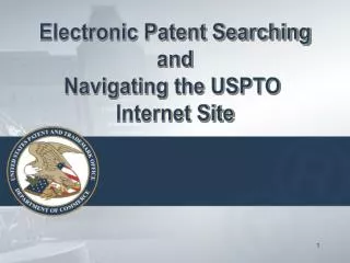 Electronic Patent Searching and Navigating the USPTO Internet Site