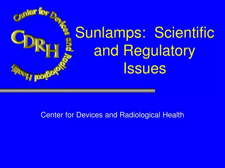 sunlamps scientific and regulatory issues