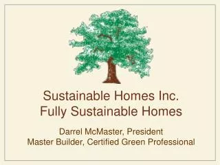 Sustainable Homes Inc. Fully Sustainable Homes