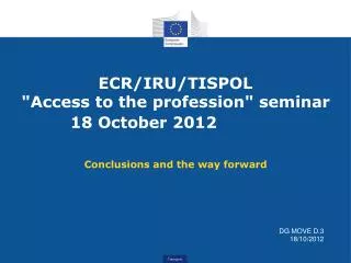 ECR/IRU/TISPOL &quot;Access to the profession&quot; seminar 18 October 2012