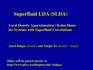 Superfluid LDA (SLDA) Local Density Approximation / Kohn-Sham for Systems with Superfluid Correlations