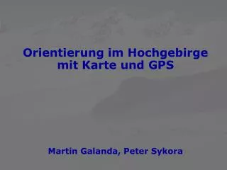 orientierung im hochgebirge mit karte und gps martin galanda peter sykora