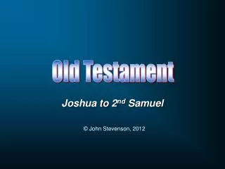 Joshua to 2 nd Samuel