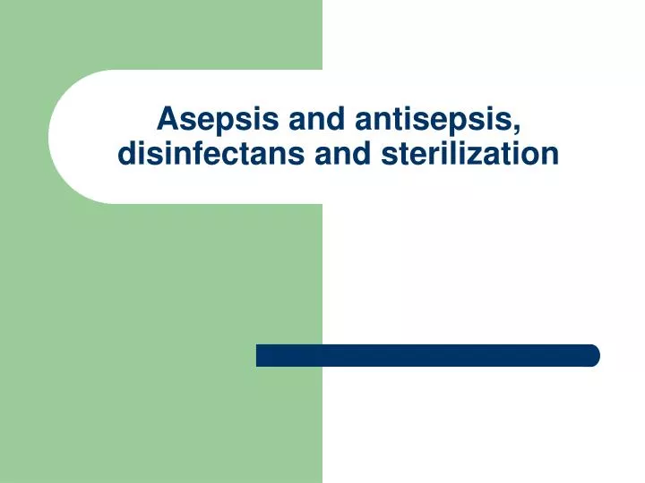 asepsis and antisepsis disinfectans and sterilization